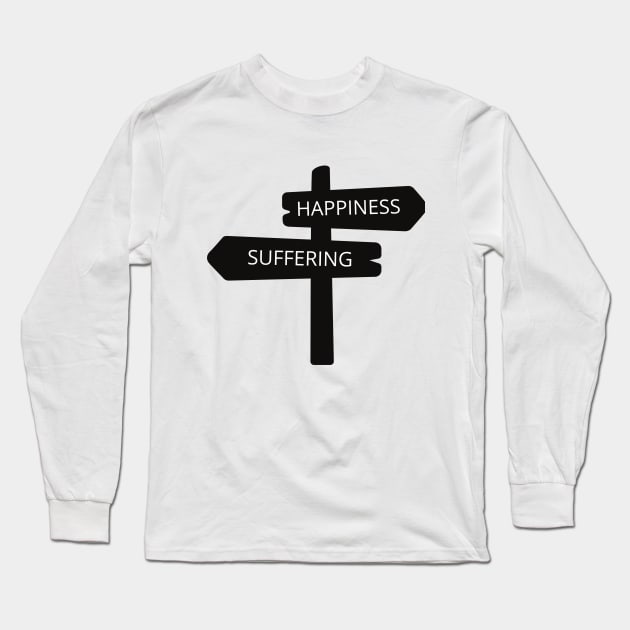 Suffer Happiness Long Sleeve T-Shirt by Famished Feline